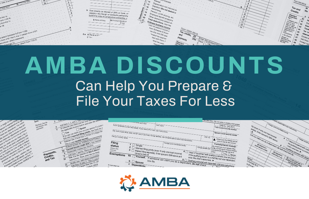 AMBA Discounts Can Help You Prepare & File Your Taxes For Less