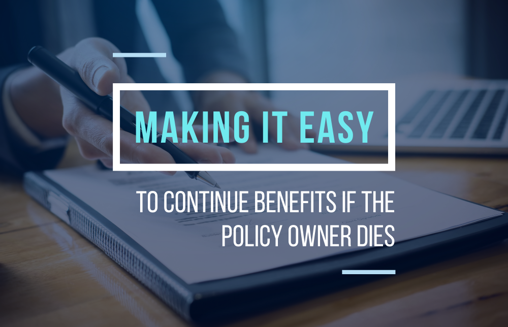 Can You Continue Receiving Benefits if the Policy Owner Dies? Your Association Makes It Easy